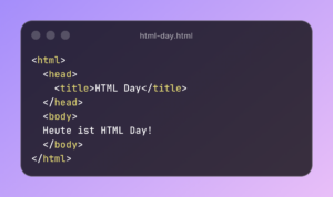 A code editor window displaying an HTML file named "html-day.html" with simple HTML code. The code includes the ``, ``, `` tags with "HTML Day" as the title, and `` tags containing the German text "Heute ist HTML Day!". Ein Code-Editor-Fenster, das eine HTML-Datei mit dem Namen „html-day.html“ und einfachem HTML-Code anzeigt. Der Code enthält die Tags ``, ``, `` mit „HTML Day“ als Titel und ``-Tags, die den deutschen Text „Heute ist HTML Day!“ enthalten.
